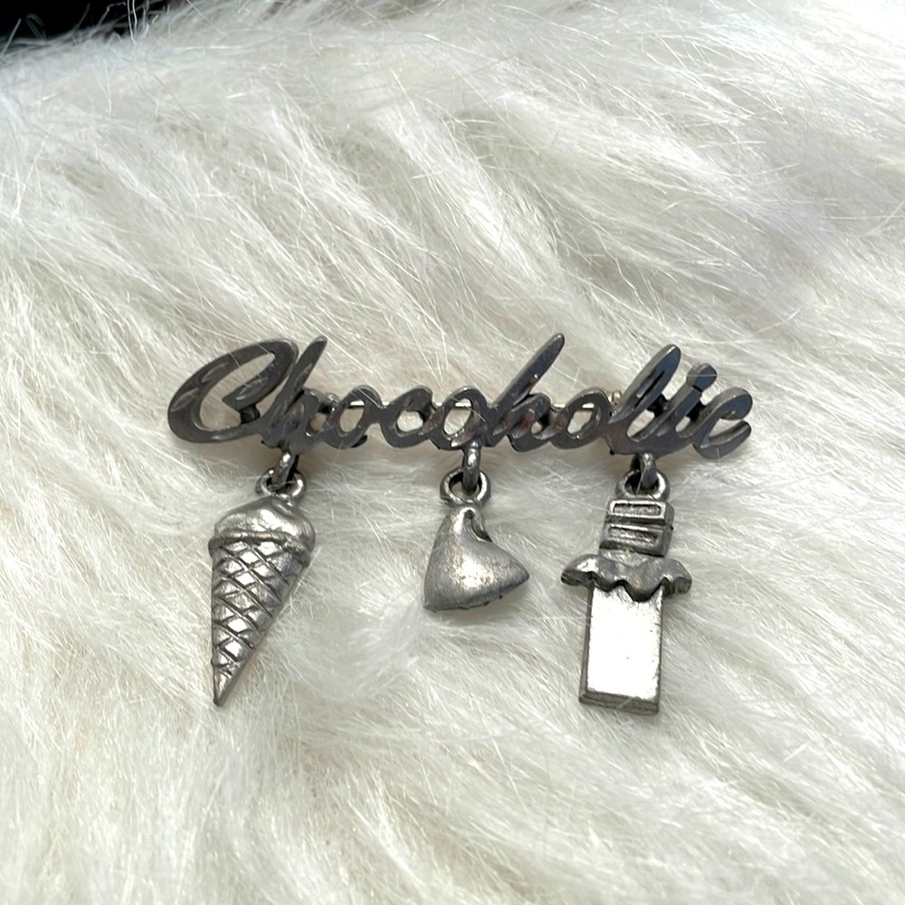 Chocoholic statement pin